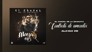 El Chaval De La Bachata  Contrato De Amantes [upl. by Zaid]