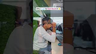 Office Crush ne Rakhi Bandh Di 😅  Corporate Comedy Videos  OpenEduCat funny ytshorts office [upl. by Anil]