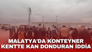 MALATYA’DA KONTEYNER KENTTE KAN DONDURAN İDDİA [upl. by Danya]