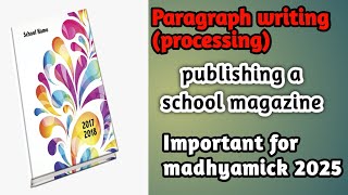 Paragraph writing Publishing a school magazine  Important madhyamick paragraph writing 2025 [upl. by Dyal]