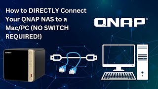 How to DIRECTLY Connect Your QNAP NAS to a Mac PC NO SWITCH REQUIRED 2024 [upl. by Aicilaanna]