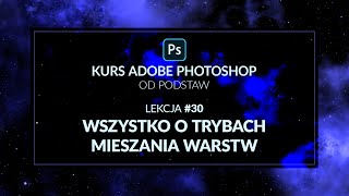 Kurs Adobe Photoshop od podstaw  30  Tryby mieszania warstw [upl. by Relyc]