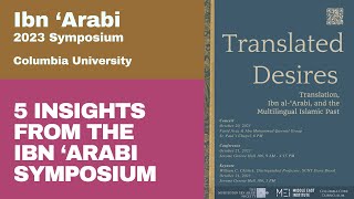 Five Insights from The 2023 Ibn Arabi Symposium at Columbia University [upl. by Leahcimnhoj976]