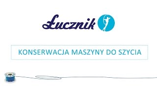 Konserwacja maszyny do szycia Łucznik [upl. by Slen]