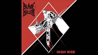 Blade Killer  High Risk Full Album [upl. by Garbers]