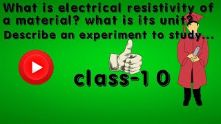 What is electrical resistivity of a material What is its unit Describe an experiment to [upl. by Nairod428]