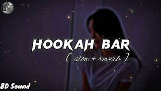 Hookah Bar Lofi Song 🎵🎵 Slowed Reverb  Himesh Reshammiya  Khiladi 786  8D Sound  Viral Song [upl. by Karoly]