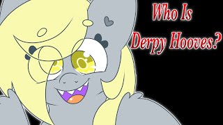 Who Is Derpy Hooves [upl. by Nnoryt]