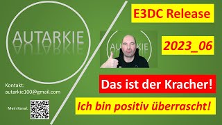 E3DC Release 202306  Ein echter Kracher  Autarkie  Folge 317 [upl. by Obocaj]