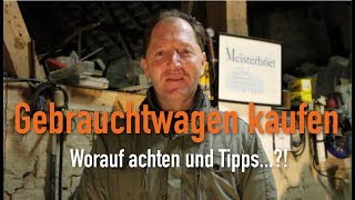 Gebrauchtwagen kaufen  Worauf achten und Tipps Erklärt vom Kfz Meister [upl. by Norry689]