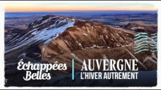 Échappées belles  Auvergne lhiver autrement [upl. by Elbring]