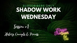 Session 1 Shadow Work Wednesday History Concepts amp Process [upl. by Noxid]