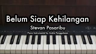 Belum Siap Kehilangan  Stevan Pasaribu  Piano Karaoke by Andre Panggabean [upl. by Drawde]