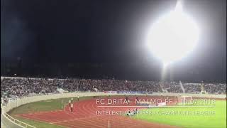 FC DRITA  Malmo FF  10072018  INTELEKTUALËT1998  Champions League  Mitrovicë [upl. by Haase]