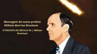 O PROFETA DO SÉCULO XX  William Branham [upl. by Mulcahy]