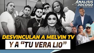 ANALISIS JOCOSO  DESVINCULAN A MELVIN TV Y A TU VERA LIO😮🔥 [upl. by Leonardi]