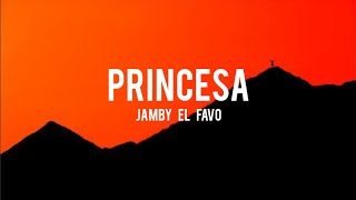 Jamby El Favo Princesa LetraLyrics [upl. by Laemaj454]