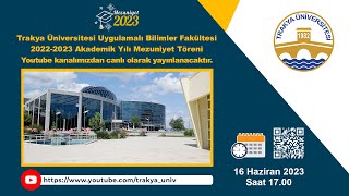 TRAKYA ÃœNÄ°VERSÄ°TESÄ° UYGULAMALI BÄ°LÄ°MLER FAKÃœLTESÄ° 20222023 AKADEMÄ°K YILI MEZUNÄ°YET TÃ–RENÄ° [upl. by Aciretahs993]