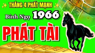 CÁNH CỔNG PHÁT TÀI MỞ RA TỬ VI BÍNH NGỌ 1966 THÁNG TƯ ÂM LỊCH NHẬN CƠN SÓNG TIỀN PHÁT TÀI RẠNG RỠ [upl. by Kester211]