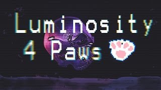 4 Paws ft Luminosity by Rezel [upl. by Anissej977]