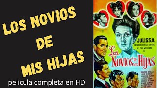 los novios de mis hijaspelicula mexicana completa [upl. by Rehtul610]