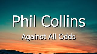 Phil Collins Against All Odds Lyrics [upl. by Luis]