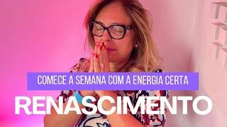 Comece a semana com a Energia Certa Preparação Energética de Renascimento [upl. by Neerhtak]