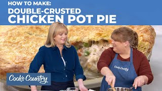 How to Make an Easy Yet UltraComforting DoubleCrusted Chicken Pot Pie [upl. by Janeva]