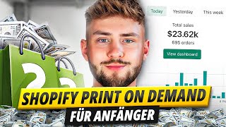 So Startest du mit Shopify Print On Demand in 20242025 Anleitung für Anfänger [upl. by Dnalevelc]