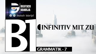 B1 GRAMMATIK  INFINITIV MIT ZU  LEKTION 7 [upl. by Naloj294]