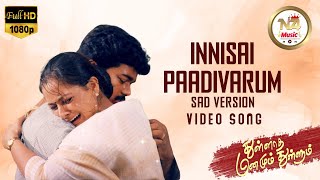 Innisai Paadivarum Sad Version 1080P HD Video 51 High Quality Audio Thulladha Manamum Thullum [upl. by Esilrac990]