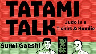 Tatami Talk Judo Throws with a Tshirt and Hoodie with Sumi Gaeshi [upl. by Sana]