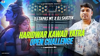 DJ SARZEN PERSONAL SONG  HARIDWAR KAWAD YATRA OPEN CHALLENGE  JAI BHOLENATH  DJ TAPAS X DJ SARZEN [upl. by Jack]