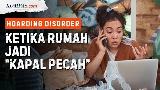 Mengenal Hoarding Disorder Penyebab Gejala dan Cara Menanganinya [upl. by Shyamal]