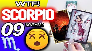 Scorpio ♏️😱WTF🚫YOU ARE BEING WARNED ABOUT THIS SITUATION😖 horoscope for today NOVEMBER 9 2024 ♏️ [upl. by Aikemet]