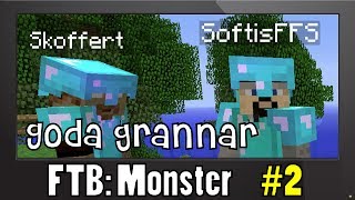 FTB Monster på Maera 2 Goda grannar med SweDuck [upl. by Wittie]