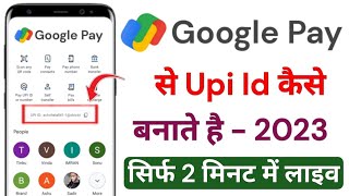 Google Pay Upi Id Kaise Banaye 2023  How To Create Upi Id With Google Pay  Google Pay Upi Id [upl. by Ydollem]