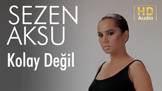 Sezen Aksu  Kolay Değil Official Audio [upl. by Kciredec]