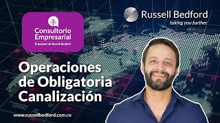 ¡Evita Sanciones Todo lo que Debes Saber sobre las Operaciones de Obligatoria Canalización [upl. by Capriola]