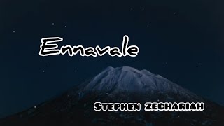 Ennavale song lyrics  Stephen Zechariah  ft Maanasi G Kanna  Deyo music [upl. by Diskson]