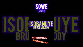 ISOBANUYE  SOWE Soweto Bruce Melody  by Makakama [upl. by Trab809]