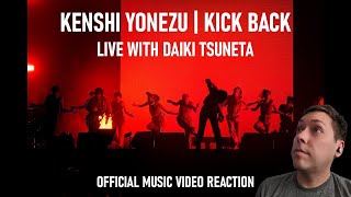 Kenshi Yonezu  KICK BACK Live wDaiki Tsuneta  Chainsaw Man OP  Official Music Video Reaction [upl. by Ecydnak]