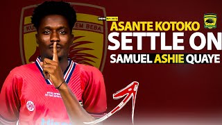 CONFIRMED ❓ASANTE KOTOKO 🇦🇹 SETTLE ON SAMUEL ASHIE QUAYE FOR LEFT BACK POSITION FRANCIS AQUAH TO [upl. by Aret634]