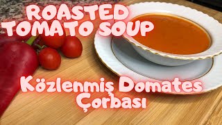 Fırında Közlenmiş Domates Çorbası domatesçorbasıtarifi ovenroastedtomatosoup közdomatesçorbası [upl. by Kcirad]