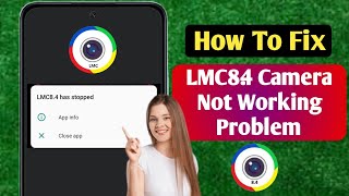 How To Fix Lmc84 Not Working Problem 2024  LMC 84 Camera Install amp Open Problem Solve [upl. by Assisi]