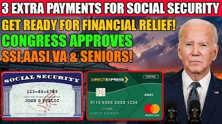 Breaking Congress Approves 3 Extra Payments for Social Security SSI SSDI amp VA Seniors [upl. by Oiramel]