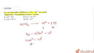 Ksp for lead iodate PbIO32 is 32 xx 1014 at a given temperature [upl. by Renault]