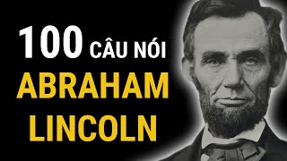 100 câu nói tinh hoa của Abraham Lincoln [upl. by Idolem673]