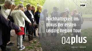 Nachhaltigkeit im Fokus der ersten Leipzig Region Tour [upl. by Retsila]