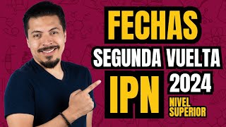 Fechas OFICIALES Segunda Vuelta IPN 2024 ¡Te quedan dos meses para tu examen de admisión [upl. by Rozek]